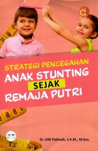 Strategi Pencegahan Anak Stunting Sejak Remaja Putri