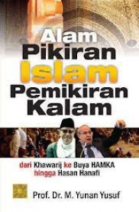 Alam Pikiran Islam Pemikiran Kalam: dari Khawarij ke Buya HAMKA hingga Hasan Hanafi