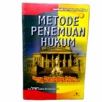 Metode Penemuan Hukum Upaya Mewujudkan Hukum Yang Pasti dan Berkeadilan