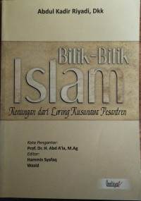 Bilik - Bilik Islam: Kenungan dari Lorong Kusunawa Pesantren