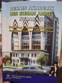 Desain Akademik UIN Sunan Ampel Surabaya: Building Character Qualities for The Smart Pious and Honourable Nation