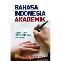 BahasaIndonesia akademik : strategi meneliti dan menulis