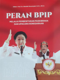 Peran BPIP : Melalui Pembentukan Paskribraka dan Upacara Kenegaraan