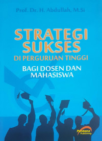 Strategi Sukses di Perguruan Tinggi bagi Dosen dan Mahasiswa