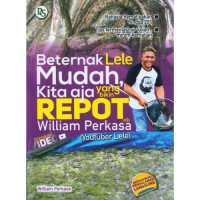 Beternak Lele Mudah, Kita Aja yang Bikin Repot ala William Perkasa