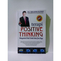 Terapi Positive Thinking : Mengontrol Otak untuk Sehat Jiwa Raga