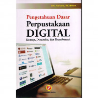 Image of Pengetahuan Dasar Perpustakaan Digital : Konsep, Dinamika, Dan Transformasi