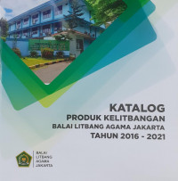 Katalog Produk Kelitbangan Balai Litbang Agama Jakarta Tahun 2016-2021