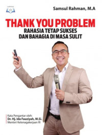 Image of Thank You Problem: Rahasia Tetap Sukses dan Bahagia di Masa Sulit