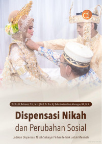 Dispensasi Nikah dan perubahan Sosial : jadikan Dispensasi Nikah Sebagai Pilihan Terbaik Untuk Menikah