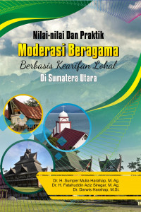 Nilai - Nilai dan Praktik Moderasi Beragama Berbasis Kearifan Lokal Di Sumatera Utara