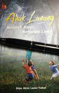 Anak lanang menoreh mimpi, menggapai langit