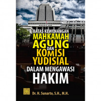 Batas kewenangan mahkamah agung dan komisi yudisial dalam mengawasi hakim