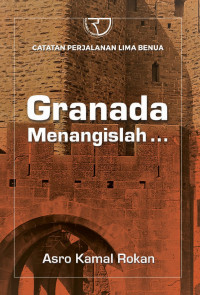 Catatan perjalanan lima benua: Granada menangislah