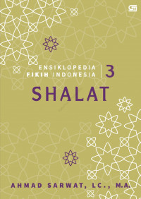 Ensiklopedia fikih indonesia 3 : Shalat