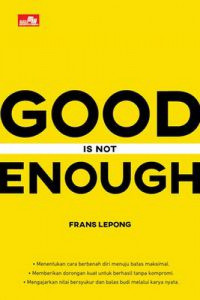 Good is not enough