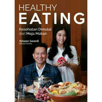 Healthy eating: Kesehatan dimulai dari meja makan
