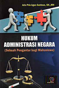 Hukum administrasi negara (Sebuah pengantar bagi mahasiswa)