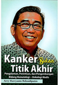 Kanker bukan titik akhir: Pengalaman, perintis, dan pengembangan bidang hematologi-onkologi medis