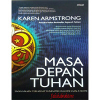 Masa Depan Tuhan : Sanggahan terhadap fundamentalisme dan ateisme