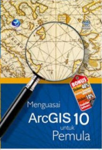 Menguasai ArcGIS 10 untuk pemula