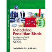 Metodologi penelitian bisnis : Lengkap dengan teknik pengolahan data spss