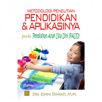 Metodologi Penelitian Pendidikan dan Aplikasinya Pada Pendidikan Anak Usia Dini (PAUD)