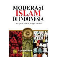 Moderasi islam di indonesia: dari ajaran, ibadah, hingga perilaku