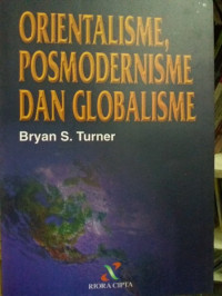 Orientalisme, Posmodernisme dan Globalisme