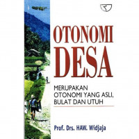 Otonomi Desa : Merupakan otonomi yang asli, bulat dan utuh