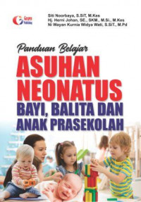 Panduan belajar : Asuhan neonatus, bayi, balita dan anak pra sekolah