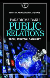 Paradigma public relations: teori, strategi, dan riset