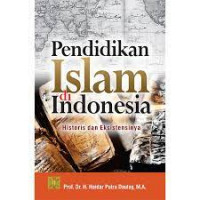 Pendidikan Islam di Indonesia : Historis dan eksistensinya