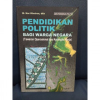 Pendidikan Politik bagi Warga Negara : (Tawaran konseptual dan kerangka kerja