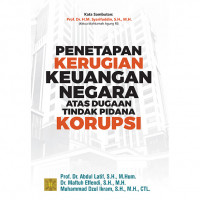 Penetapan kerugian keuangan negara atas dugaan tindak pidana korupsi