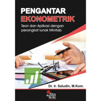 Pengantar ekonometrik: Teori dan aplikasi dengan perangkat lunak minitab