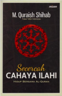 Secercah Cahaya Ilahi Hidup Bersama Al-Quran