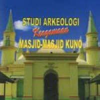 Studi Arkeologi Keagamaan Masjid-Masjid Kuno