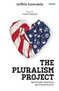 The pluralism project : Potret pemilu, demokrasi, dan islam di amerika