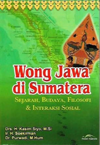 Wong Jawa di Sumatera: Sejarah, Budaya Filosofi & Interaksi Sosial