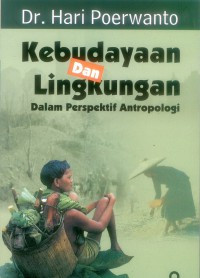 Kebudayaan dan Lingkungan: Dalam Perspektif Antropologi