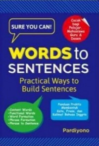 Words to Sentences : Practical Ways to Build Sentences