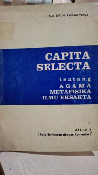 Capita Selecta Tentang Agama Metafisika Ilmu Eksakta