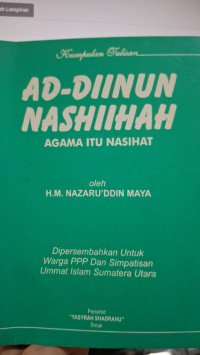 Kumpulan Tulisan Ad - Dinun Nashihah : Agama Itu Nasihat