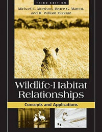 Wildlife-Habitat Relationships:Concepts and Applications