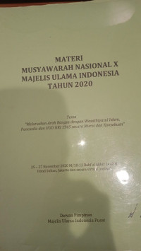 Materi Musyawarah Nasional X Majelis Ulama Tahun 2020 : Meluruskan Arah Bangsa dengan Wasathiyatul Islam, Pancasila dan UUD NRI 1945 Secara Murni dan Konsekuen