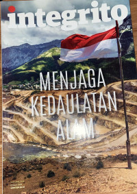 Integrito : Menjaga Kedaulatan Alam