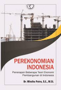 Perekonomian Indonesia (Penerapan beberapa teori ekonomi pembangunan indonesia)