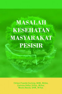 Masalah Kesehatan Masyarakat Pesisir : Membantu dan Berinteraksi Bersama dalam Menyelamatkan Lingkungan Kita