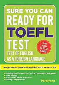 Sure You Can Ready for Toefl Test: Test of English as a Foreign Language